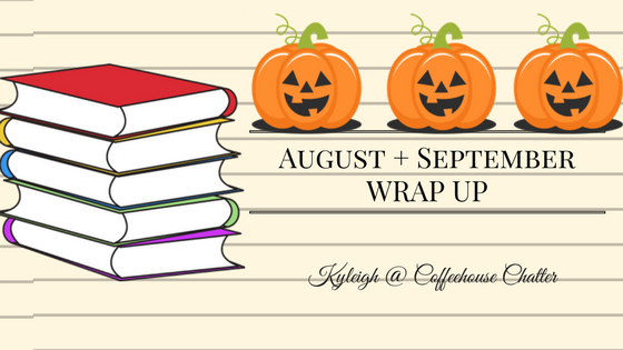 August + September WRAP UP!